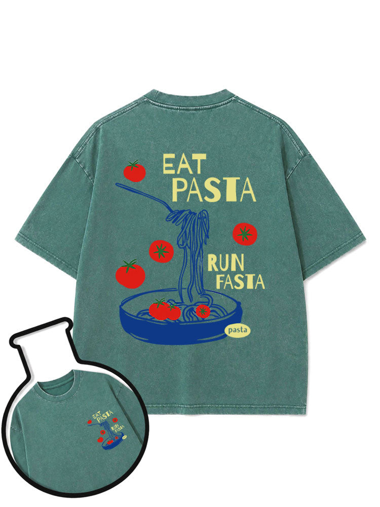 Eat Pasta Run Fasta Washed T-Shirt
