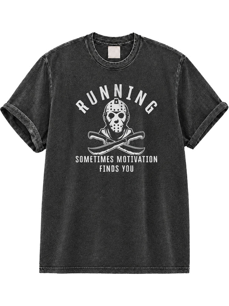 Running Sometimes Motivation Finds You Washed T-Shirt
