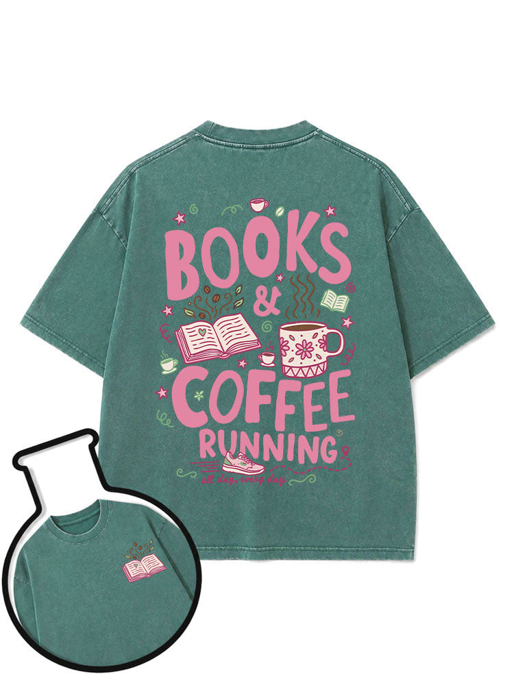 BOOKS & COFFEE & RUNNING all day every day Washed T-Shirt