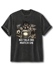 No Talk Me Match On Washed T-Shirt