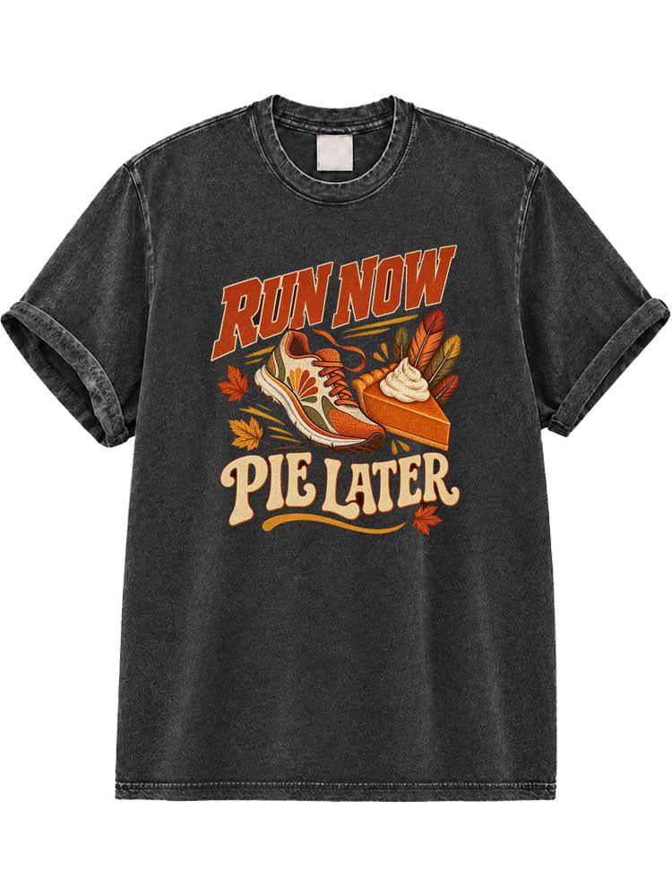 Run Now Pie Later Washed T-Shirt