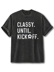 Classy Until Kickoff Washed T-Shirt