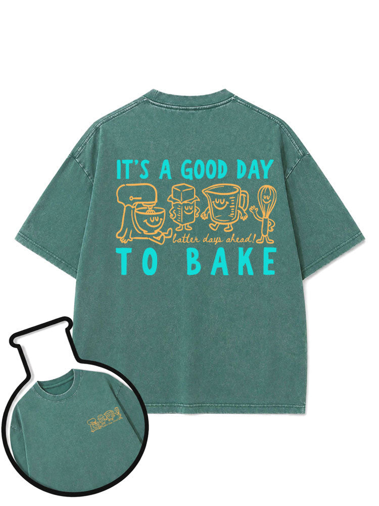 It's A Good Day To Bake Washed T-Shirt
