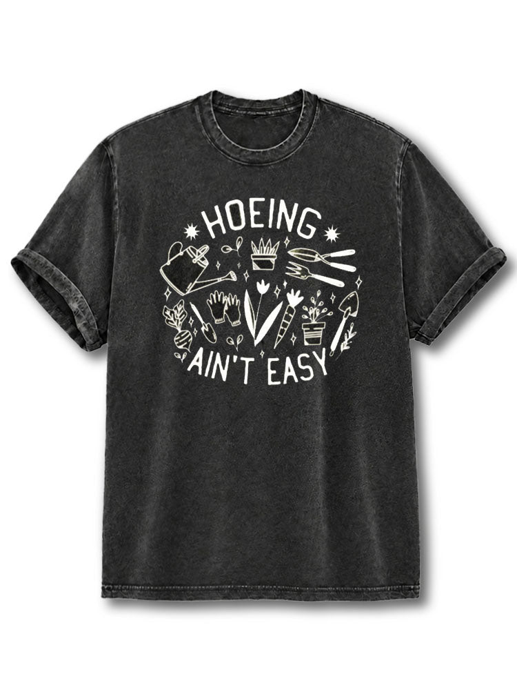 Hoeing Ain't Easy Washed T-Shirt