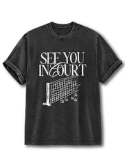SEE YOU IN COURT Washed T-Shirt