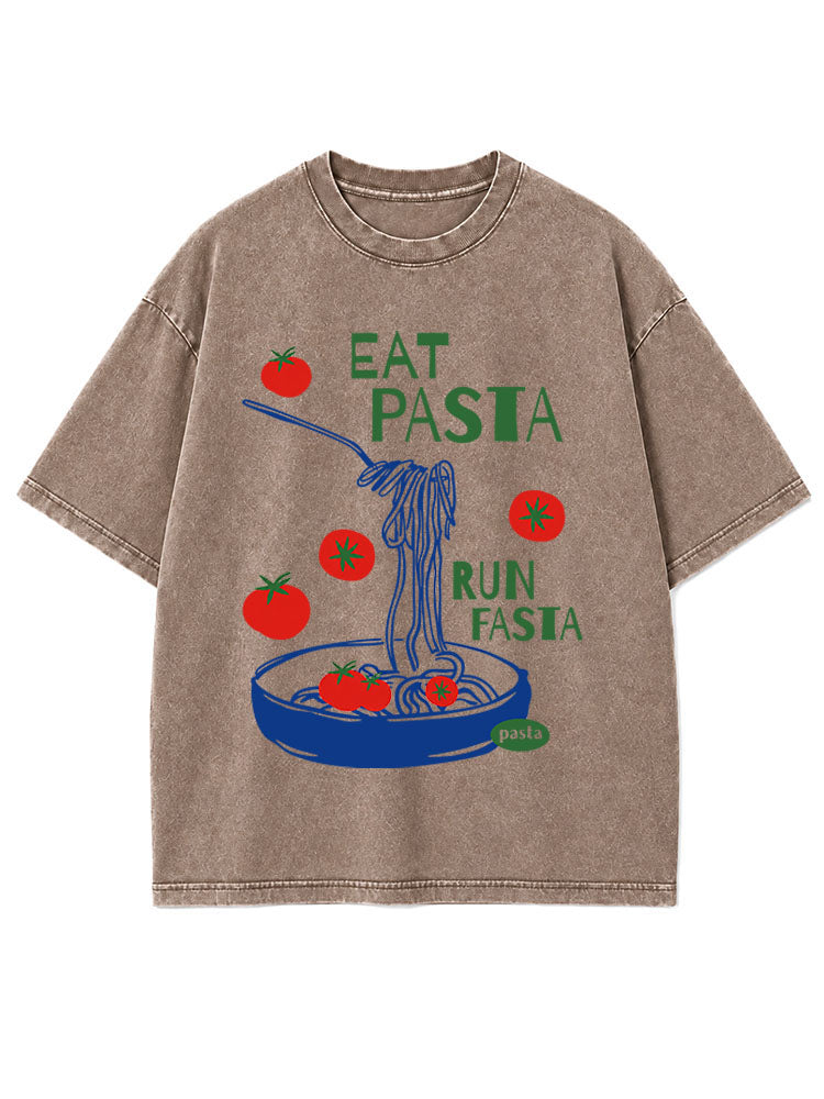 Eat Pasta Run Fasta Washed T-Shirt