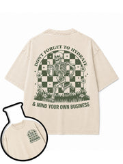 DON'T FORGET TO HYDRATE & MIND YOUR OWN BUSINESS Washed T-Shirt