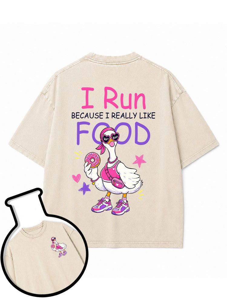 I Run BECAUSE I REALLY LIKE FOOD Washed T-Shirt