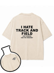 I HATE TRACK AND FIELD Washed T-Shirt