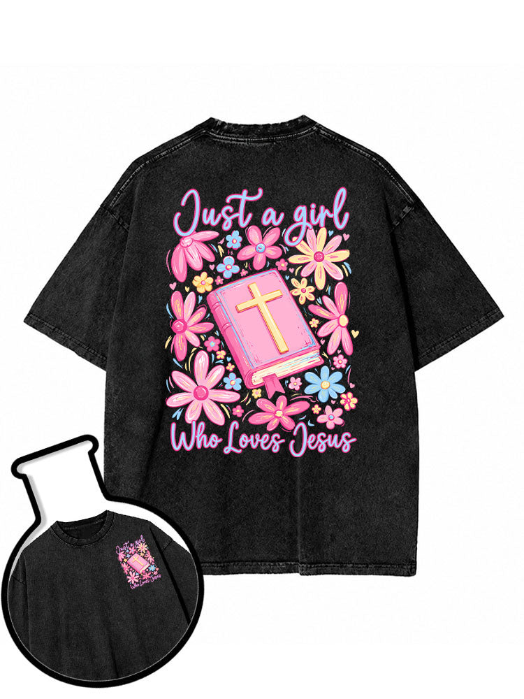 Just a girl who loves Jesus Washed T-Shirt