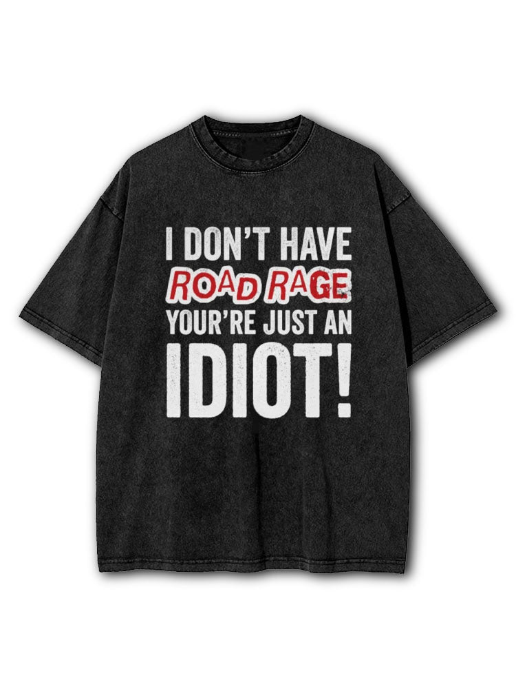 Funny Don't Road Rage Washed T-Shirt