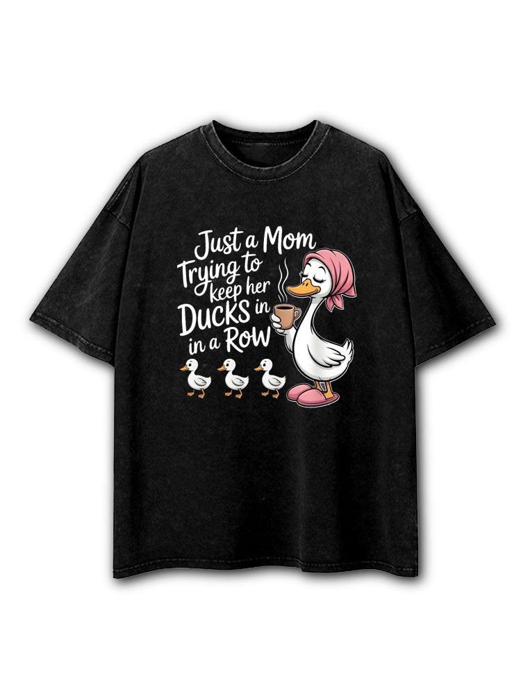 Just A Mom Trying To Keep Her Ducks In A Row Washed T-Shirt