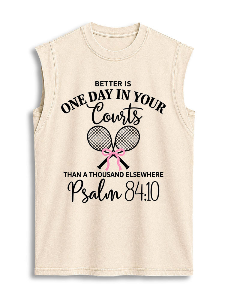 BETTER IS ONE DAY IN YOUR COURTS Vintage Washed Cotton Tank Top