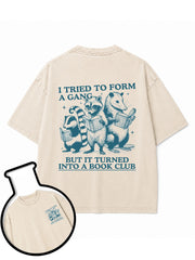 I TRIED TO FORM A GANG BUT IT TURNED INTO A BOOK CLUB Washed T-Shirt