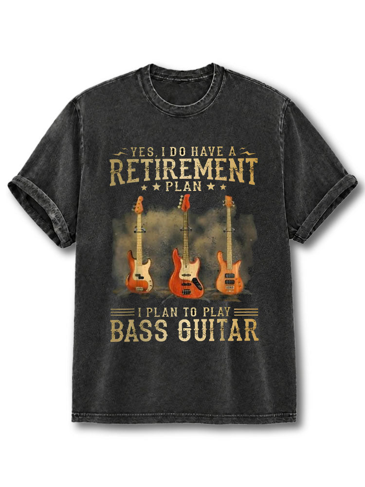 Yes I Do Have A Retirement Plan Washed T-Shirt