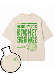 ACTUALLY IT IS RACKET SCIENCE Washed T-Shirt