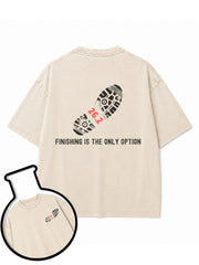 FINISHING IS THE ONLY OPTION Washed T-Shirt