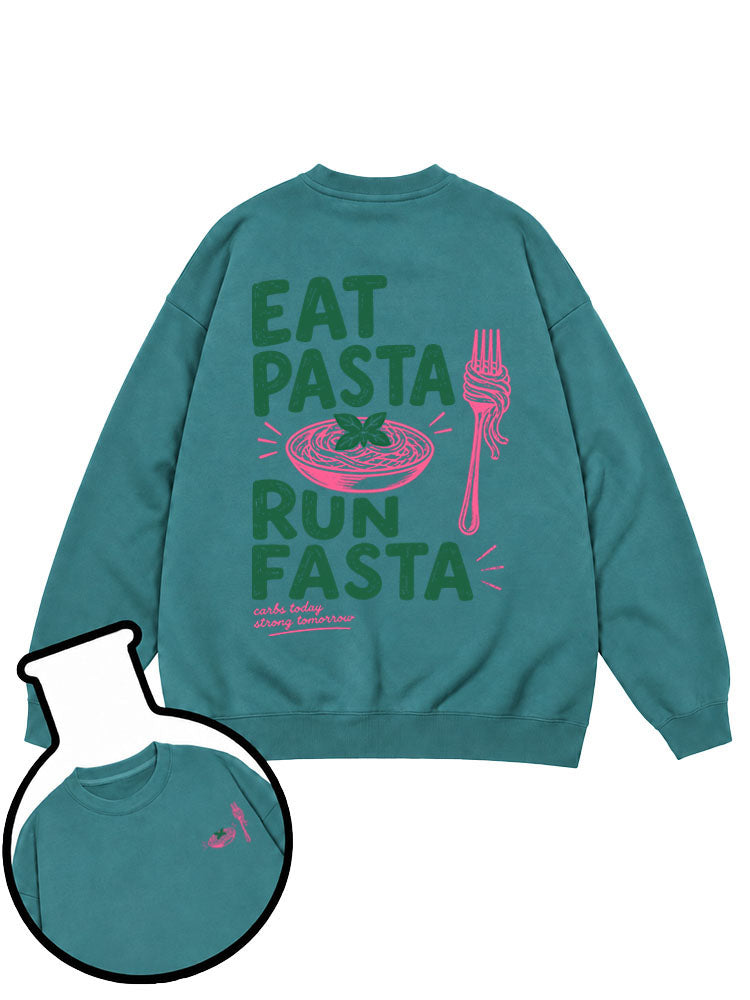 Eat Pasta Run Pasta Sweatshirt