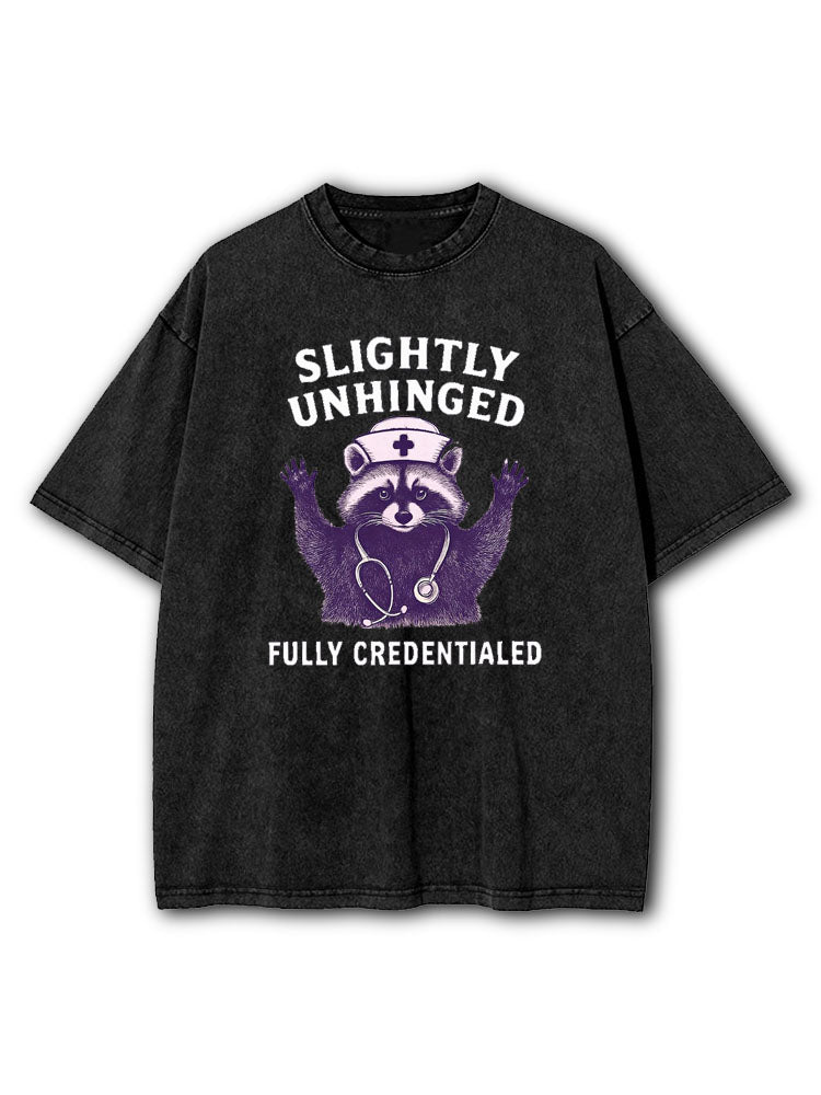 Slightly Unhinged Fully Credentialed Washed T-Shirt