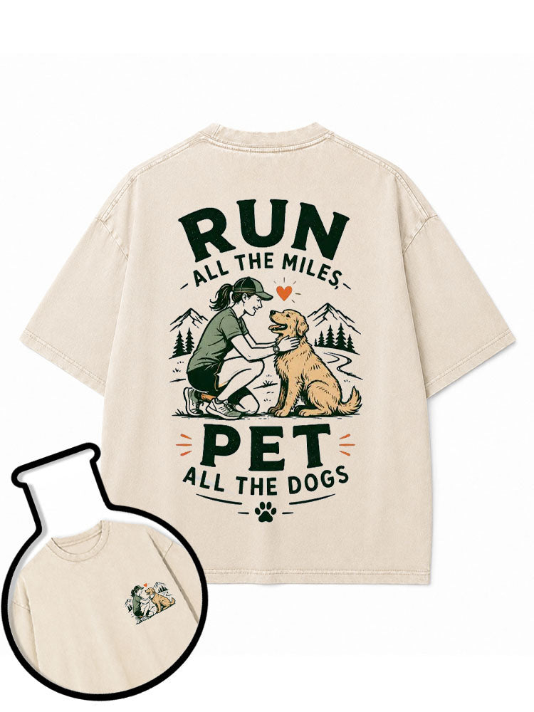 Run All The Miles Pet All The Dogs Washed T-Shirt