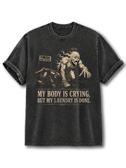 My Body is Crying Washed T-Shirt