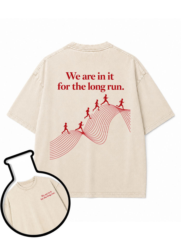 We are in it for the long run Washed T-Shirt