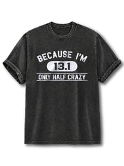 Only Half Crazy Washed T-Shirt