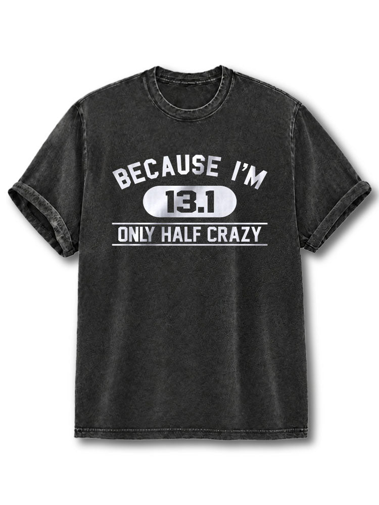 Only Half Crazy Washed T-Shirt