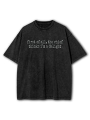 First of all im a delight Washed T-Shirt