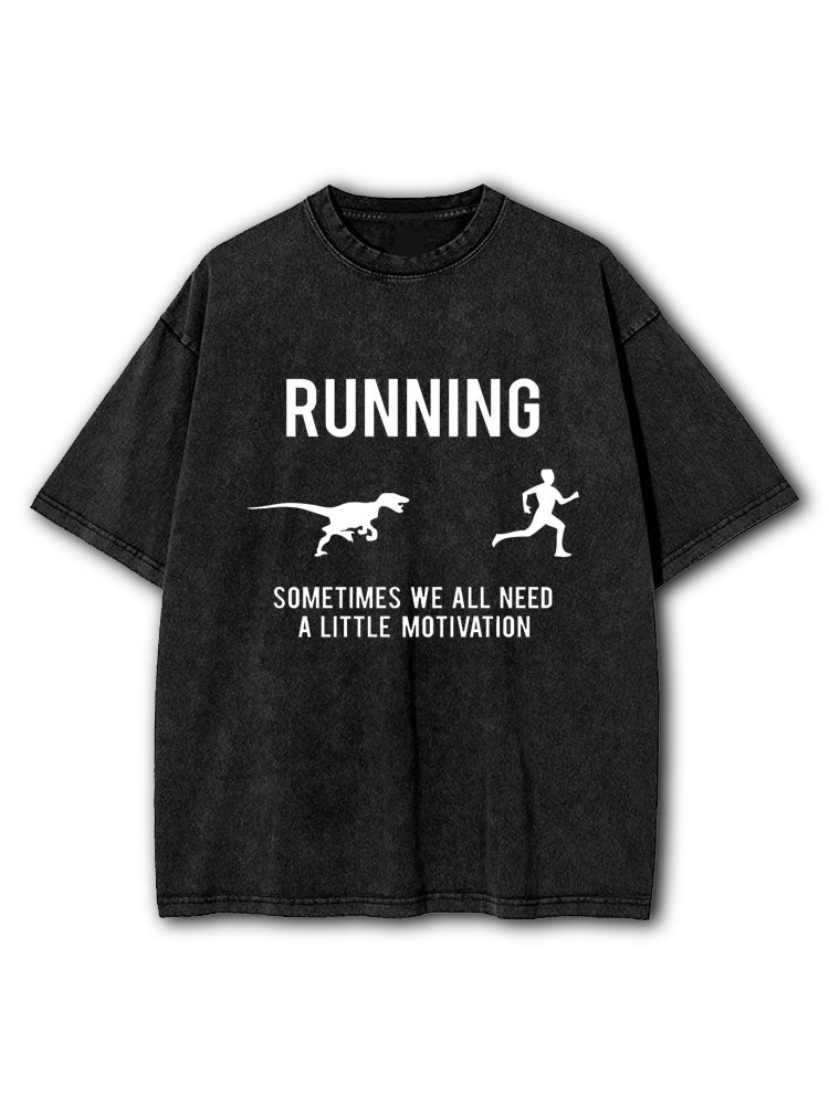 We All Need Some Motivation Washed T-Shirt