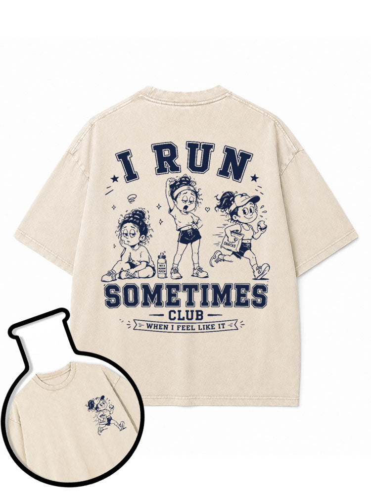 I RUN SOMETIMES CLUB WHEN I FEEL LIKE IT Washed T-Shirt