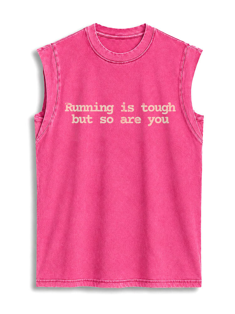 Running is tough but so are you Vintage Washed Cotton Tank Top