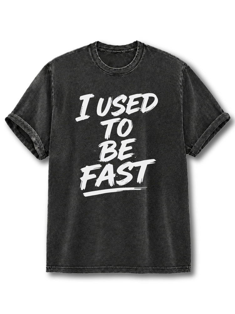 I Used to Be Fast Washed T-Shirt