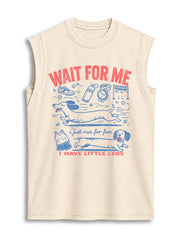 WAIT FOR ME I Just Run for Fun I HAVE LITTLE LEGS Vintage Washed Cotton Tank Top