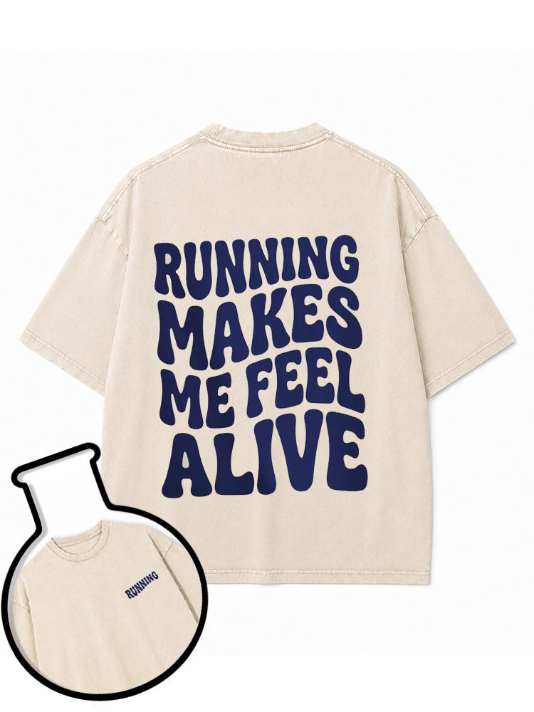 Running Makes Me Feel Alive Washed T-Shirt