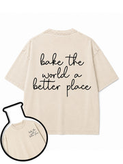 bake the world a better place Washed T-Shirt