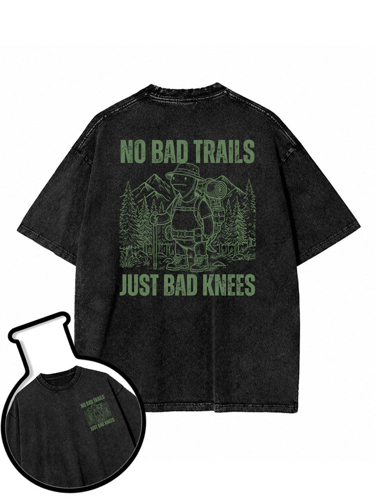 NO BAD TRAILS JUST BAD KNEES Washed T-Shirt
