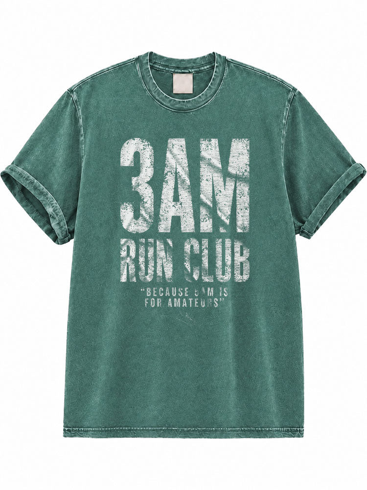 3AM Run Club Because 3AM Is for Amateurs Washed T-Shirt