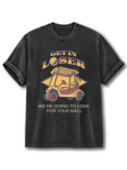 Get in Loser Washed T-Shirt