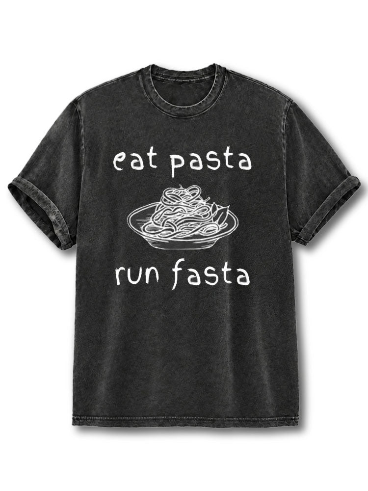 Eat Pasta Run Fasta Washed T-Shirt
