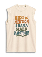 DID I MENTION I RAN A HALF MARATHON Vintage Washed Cotton Tank Top