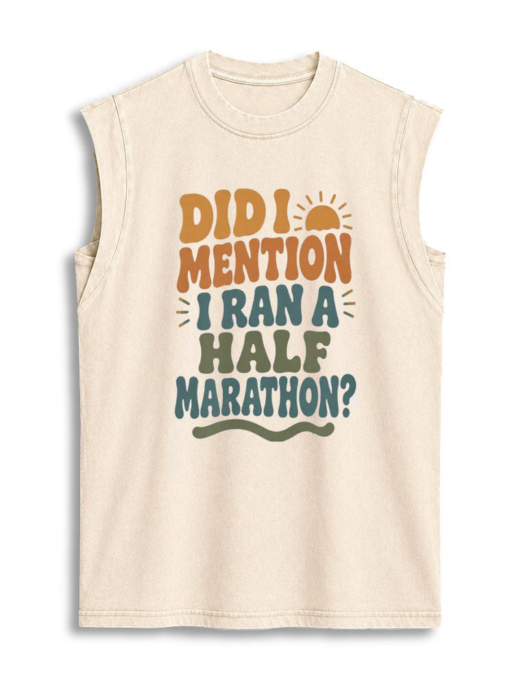 DID I MENTION I RAN A HALF MARATHON Vintage Washed Cotton Tank Top