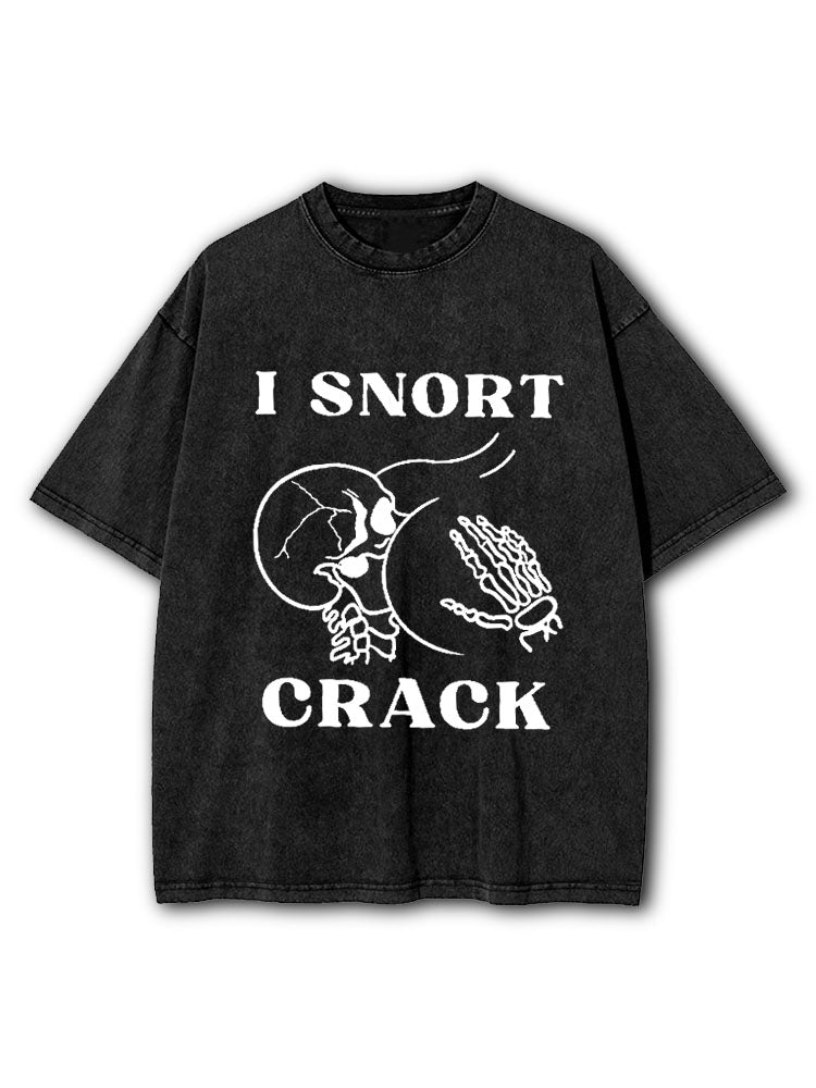 I Snort Crack Washed T-Shirt