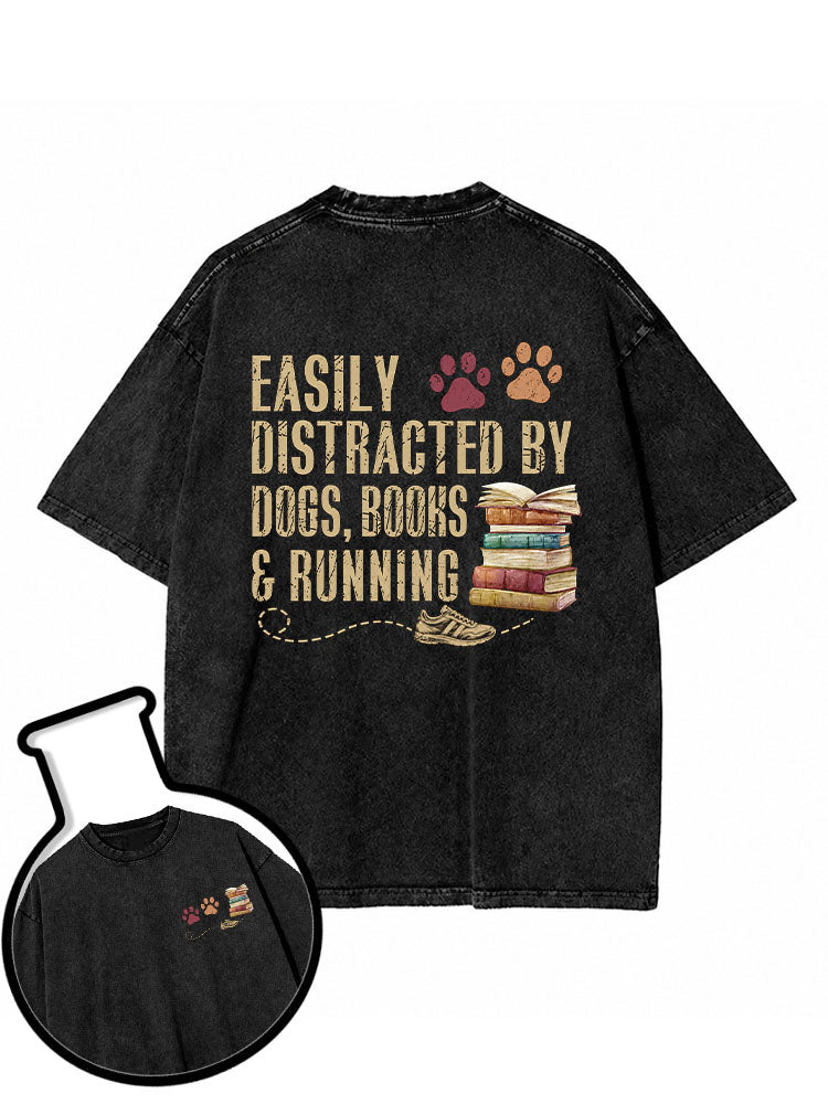 EASILY DISTRACTED BY DOGS BOOKS & RUNNING Washed T-Shirt