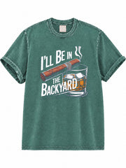 I'll Be in the Backyard Washed T-Shirt