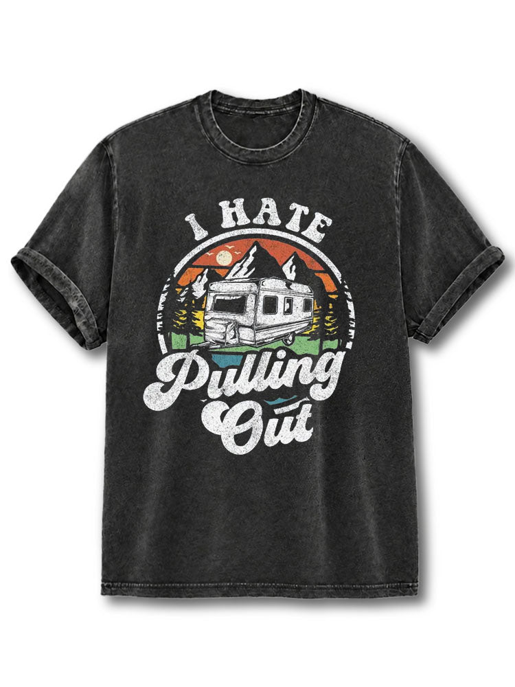 I Hate Pulling Out  Washed T-Shirt