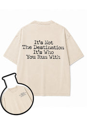 It's Not The Destination It's Who You Run With Washed T-Shirt