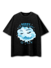 Sorry I’m a Water Sign Washed T-Shirt