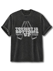 Tonight is Bottom's Up Washed T-Shirt
