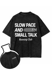 SLOW PACE AND SMALL TALK Washed T-Shirt